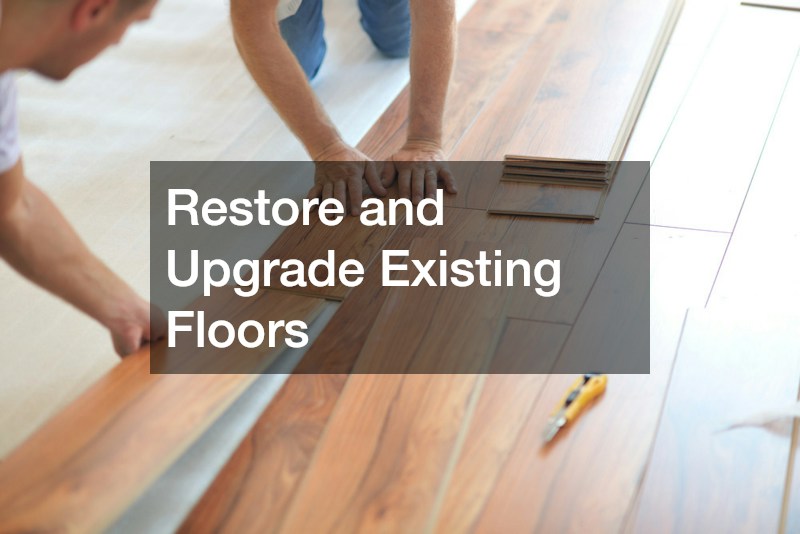 Restore and Upgrade Existing Floors