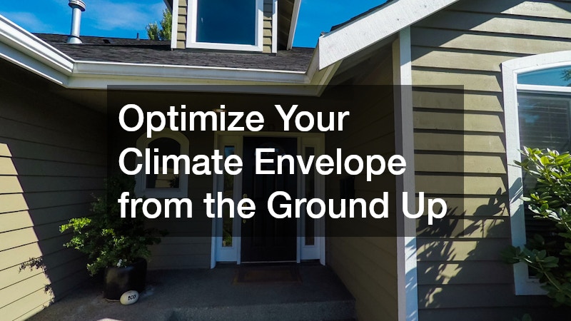 Optimize Your Climate Envelope from the Ground Up