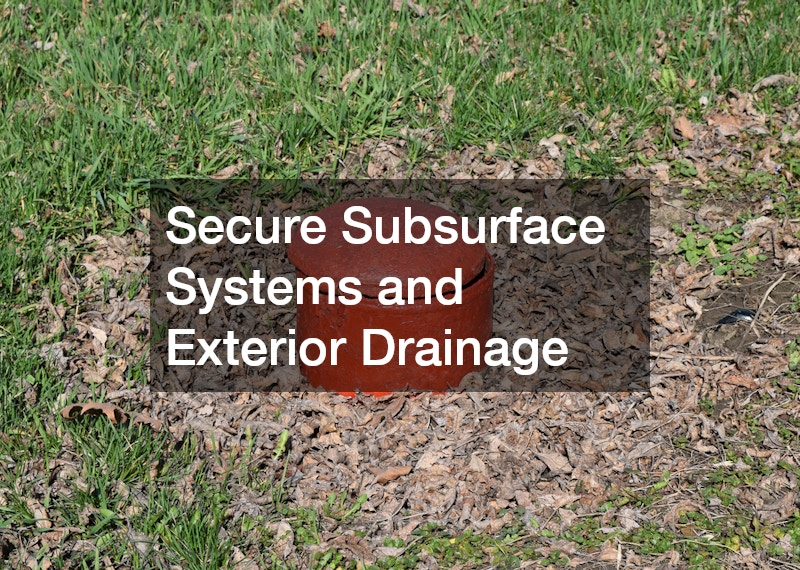 Secure Subsurface Systems and Exterior Drainage