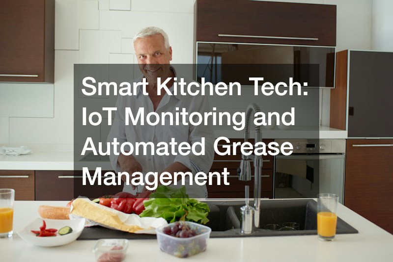 Smart Kitchen Tech: IoT Monitoring and Automated Grease Management