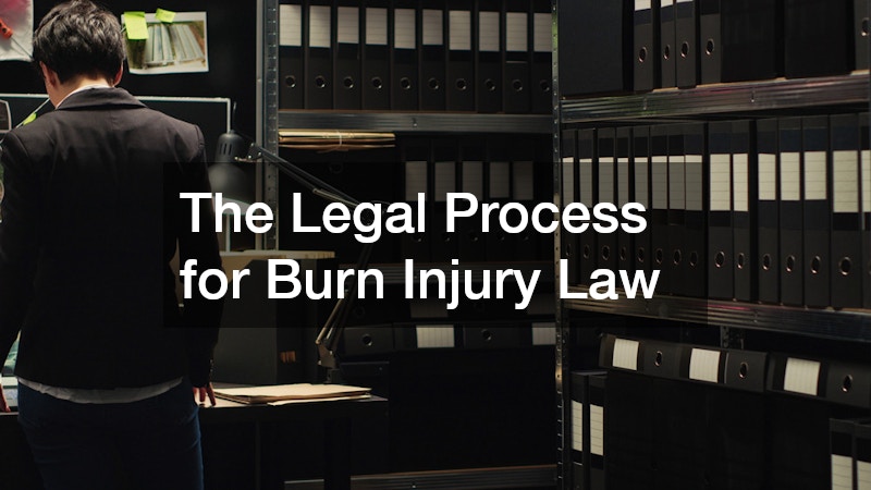 The Legal Process for Burn Injury Law