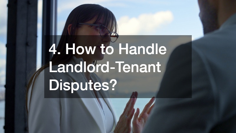 4. How to Handle Landlord-Tenant Disputes?