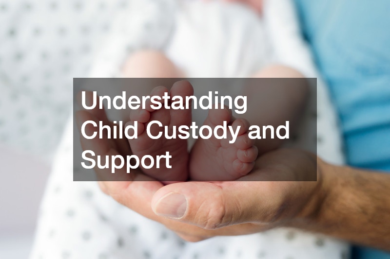 Understanding Child Custody and Support