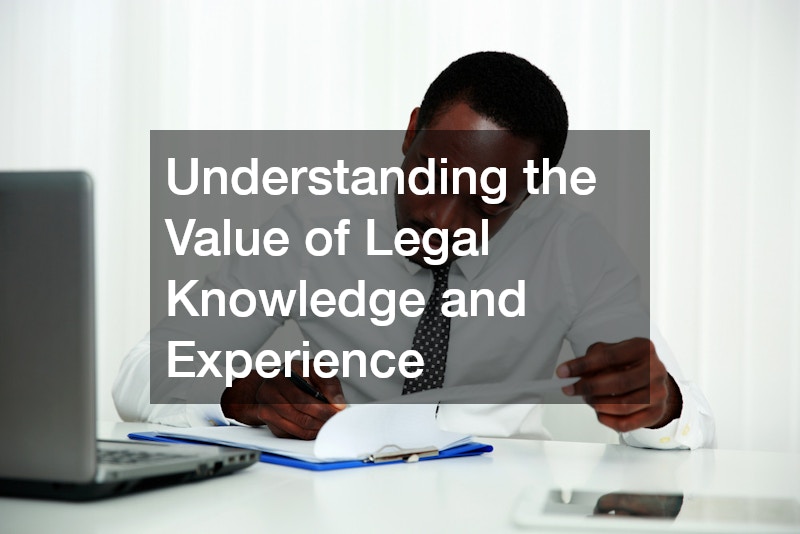 Understanding the Value of Legal Knowledge and Experience
