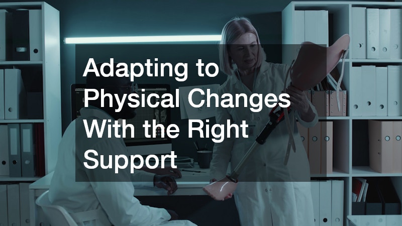 Adapting to Physical Changes With the Right Support