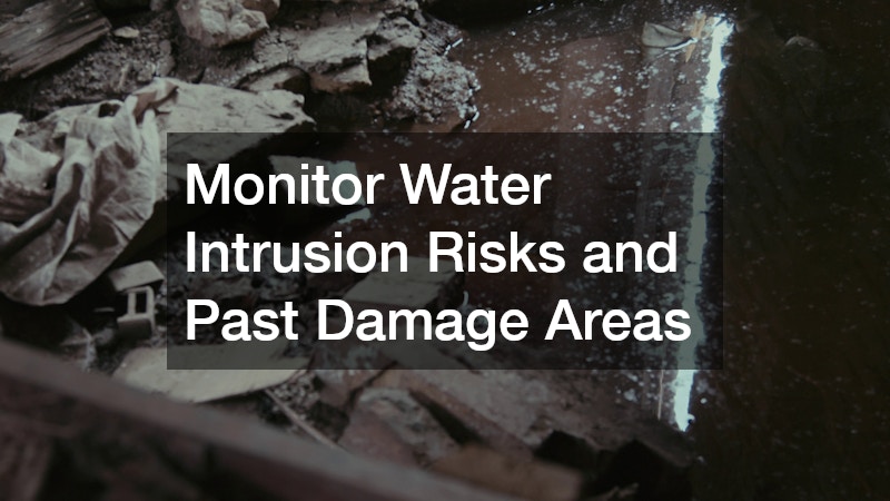 Monitor Water Intrusion Risks and Past Damage Areas