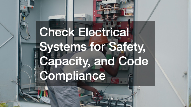Check Electrical Systems for Safety, Capacity, and Code Compliance