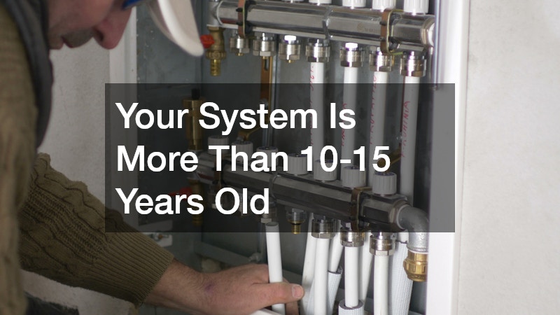 Your System Is More Than 10-15 Years Old