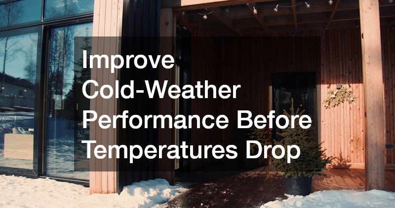 Improve Cold-Weather Performance Before Temperatures Drop