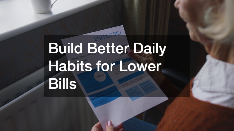 Build Better Daily Habits for Lower Bills