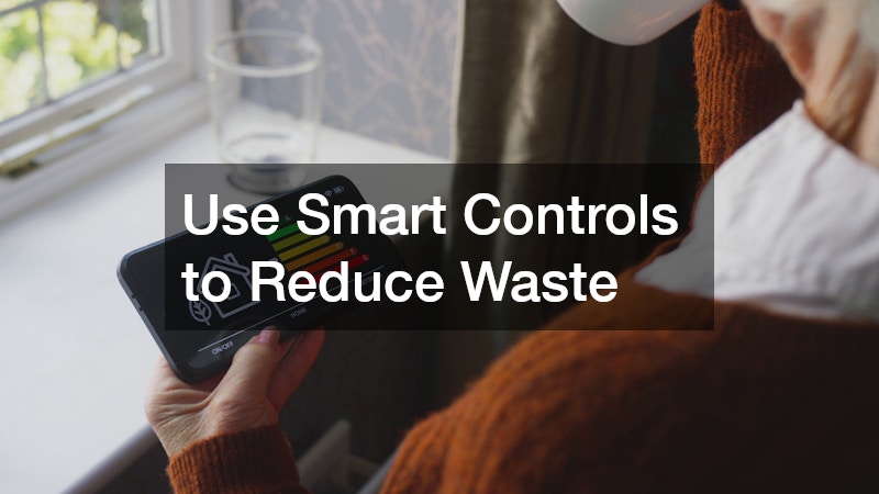 Use Smart Controls to Reduce Waste