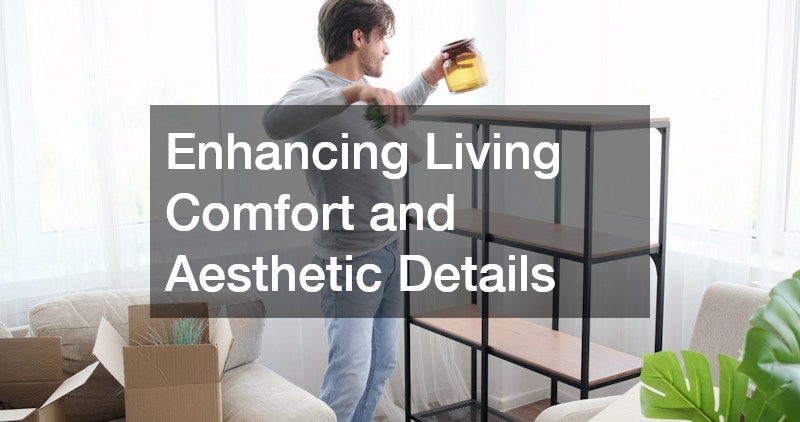 Enhancing Living Comfort and Aesthetic Details