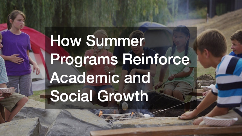 How Summer Programs Reinforce Academic and Social Growth
