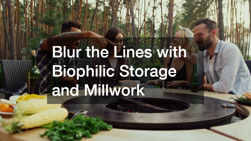 Blur the Lines with Biophilic Storage and Millwork