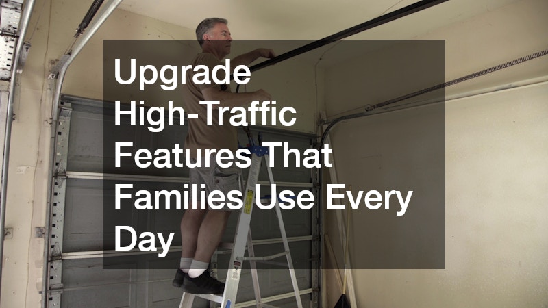 Upgrade High-Traffic Features That Families Use Every Day
