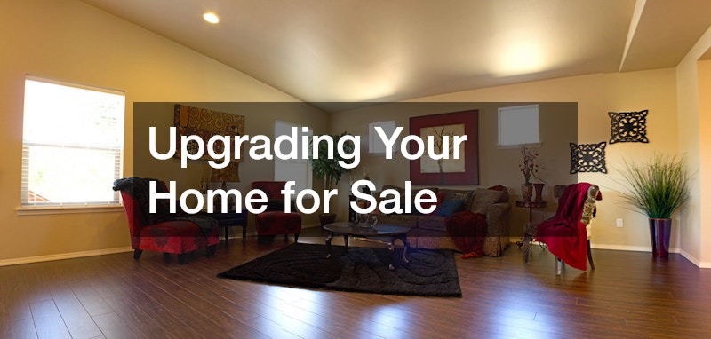 Upgrading Your Home for Sale