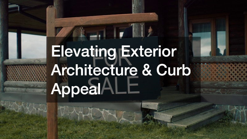 Elevating Exterior Architecture & Curb Appeal
