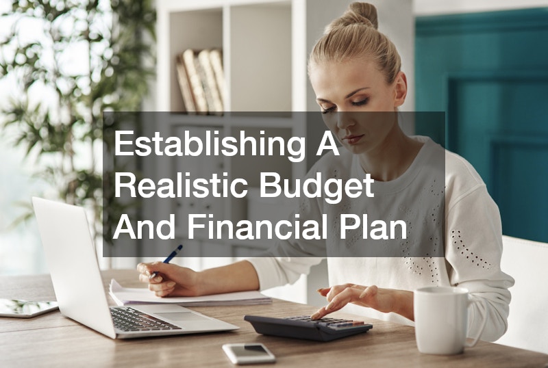 Establishing A Realistic Budget And Financial Plan