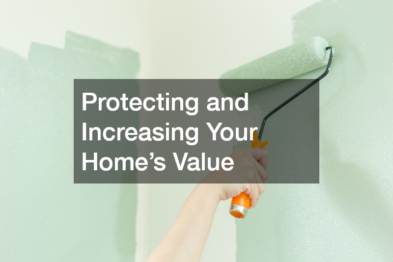 Protecting and Increasing Your Home’s Value