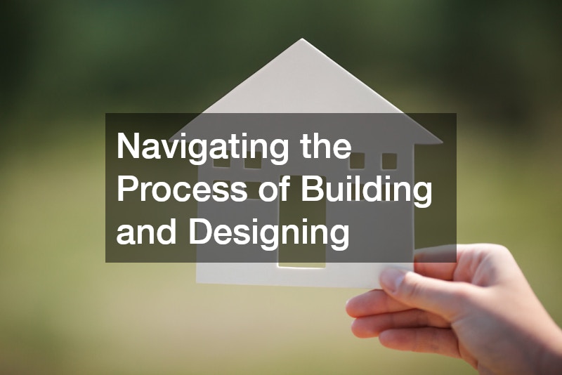 Navigating the Process of Building and Designing