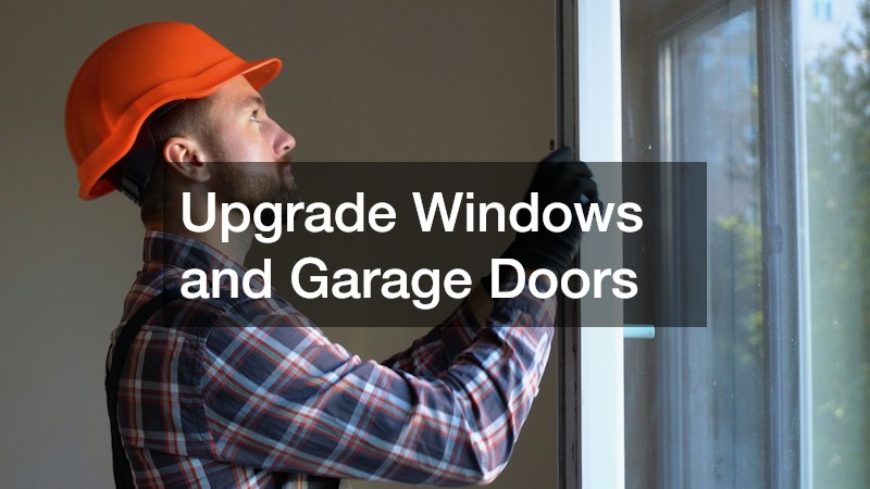 Upgrade Windows and Garage Doors