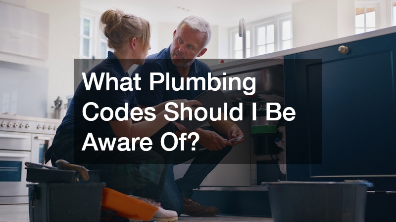 What Plumbing Codes Should I Be Aware Of?