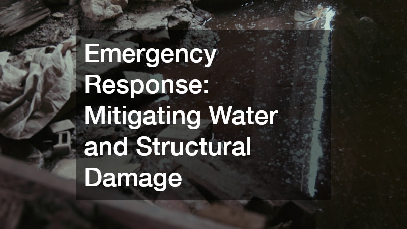 Emergency Response: Mitigating Water and Structural Damage