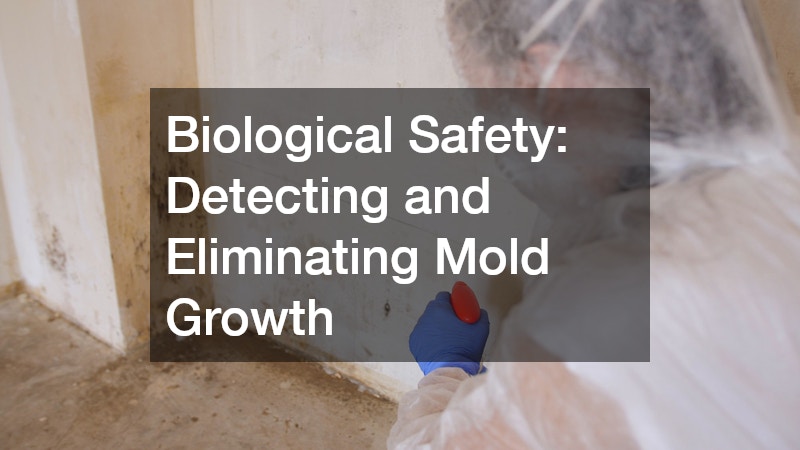 Biological Safety: Detecting and Eliminating Mold Growth