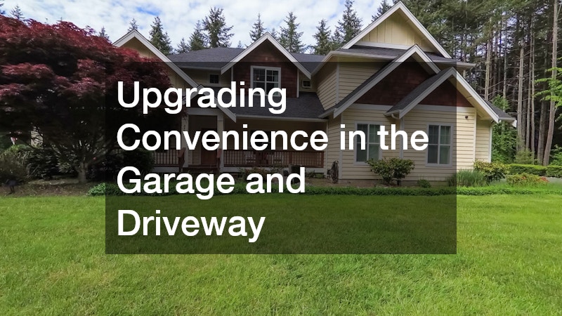 Upgrading Convenience in the Garage and Driveway