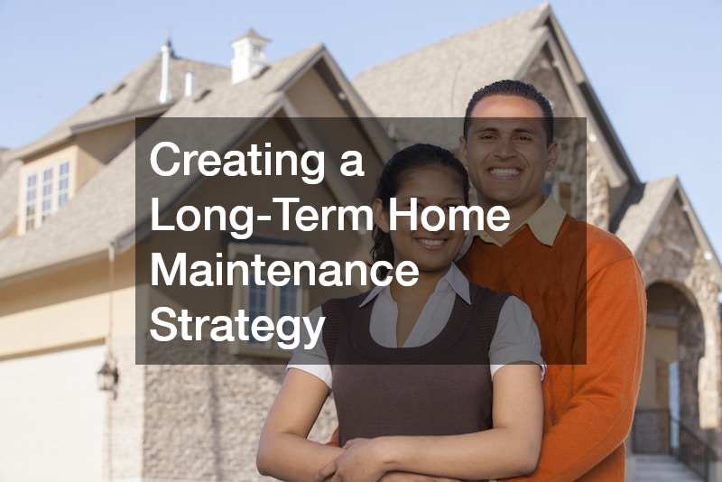 Creating a Long-Term Home Maintenance Strategy