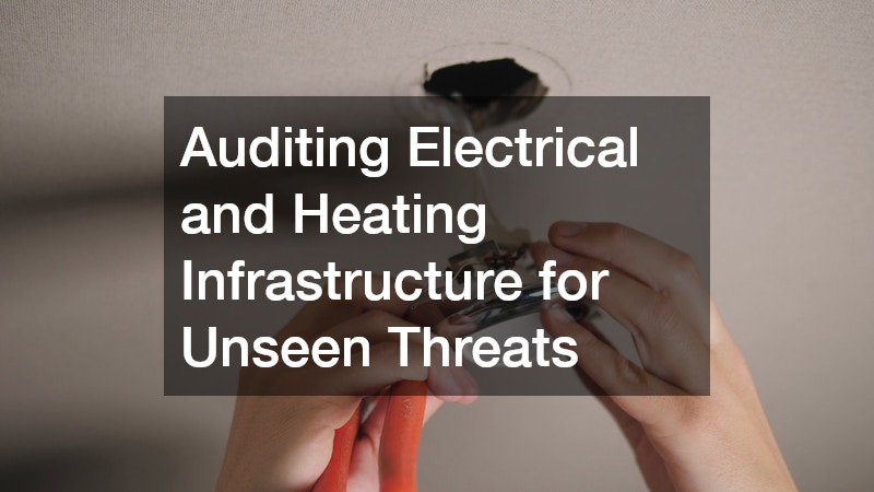 Auditing Electrical and Heating Infrastructure for Unseen Threats