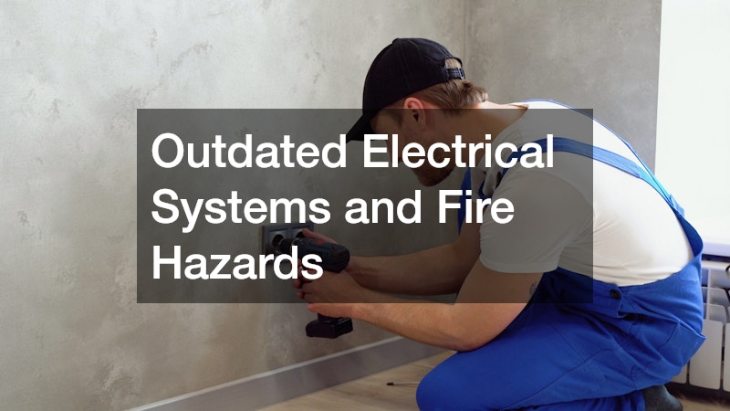 Outdated Electrical Systems and Fire Hazards