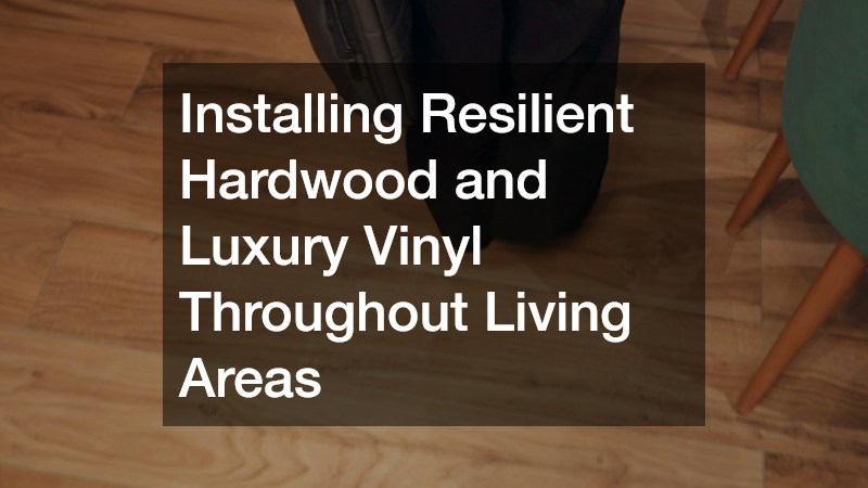 Installing Resilient Hardwood and Luxury Vinyl Throughout Living Areas