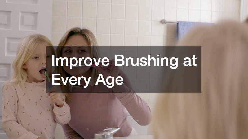 Improve Brushing at Every Age