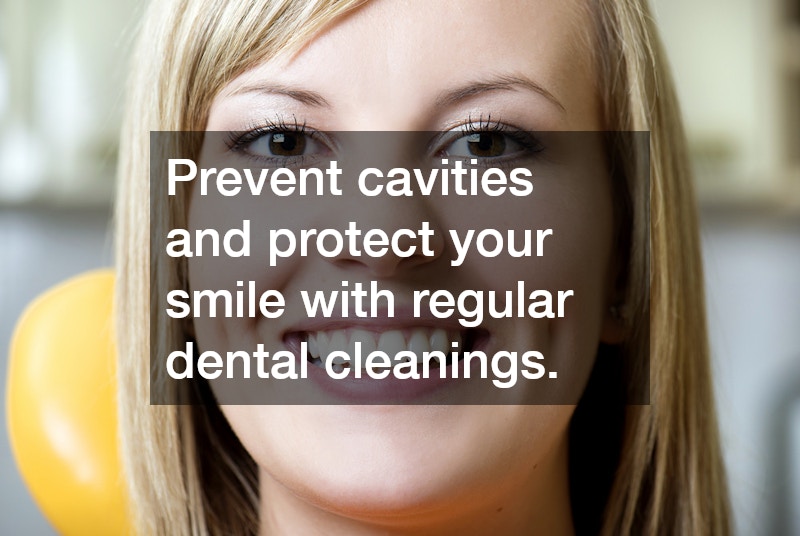 Prevent cavities and protect your smile with regular dental cleanings.