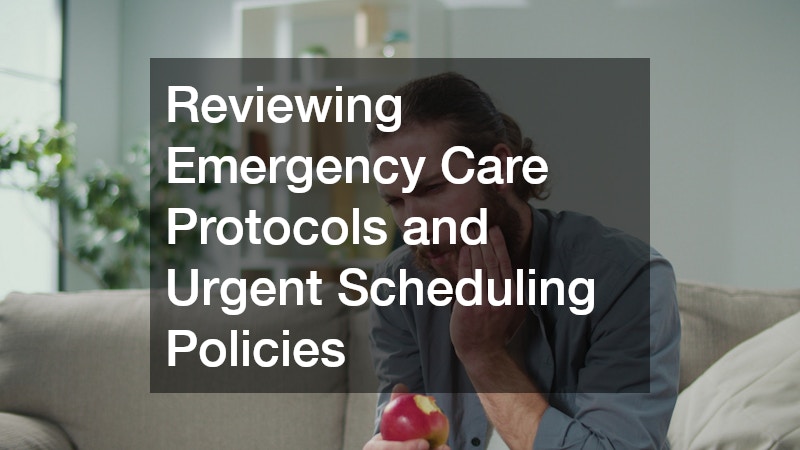 Reviewing Emergency Care Protocols and Urgent Scheduling Policies