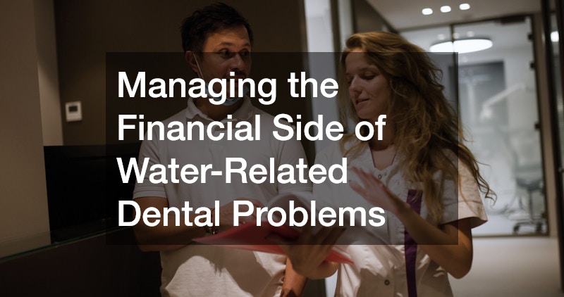 Managing the Financial Side of Water-Related Dental Problems