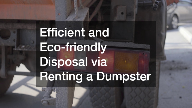 Efficient and Eco-friendly Disposal via Renting a Dumpster