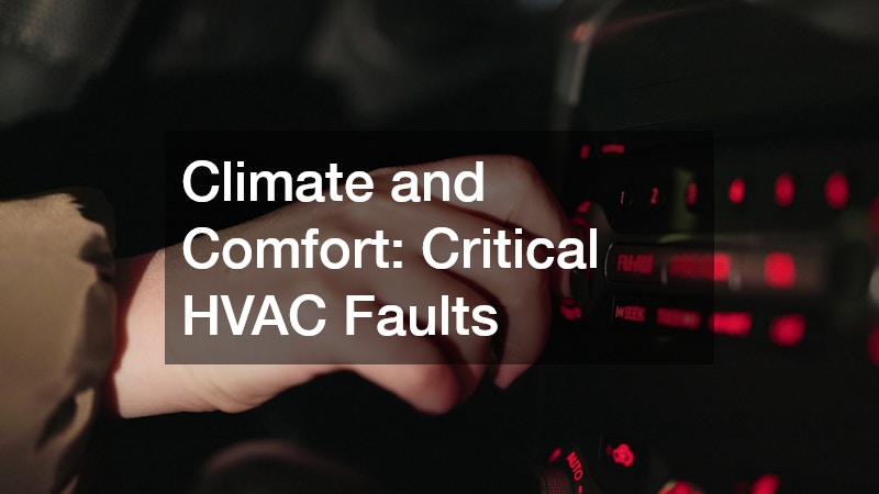 Climate and Comfort: Critical HVAC Faults