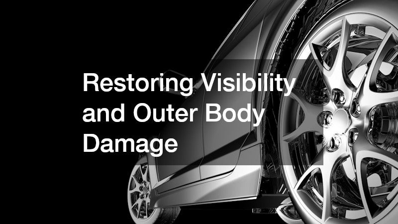 Restoring Visibility and Outer Body Damage