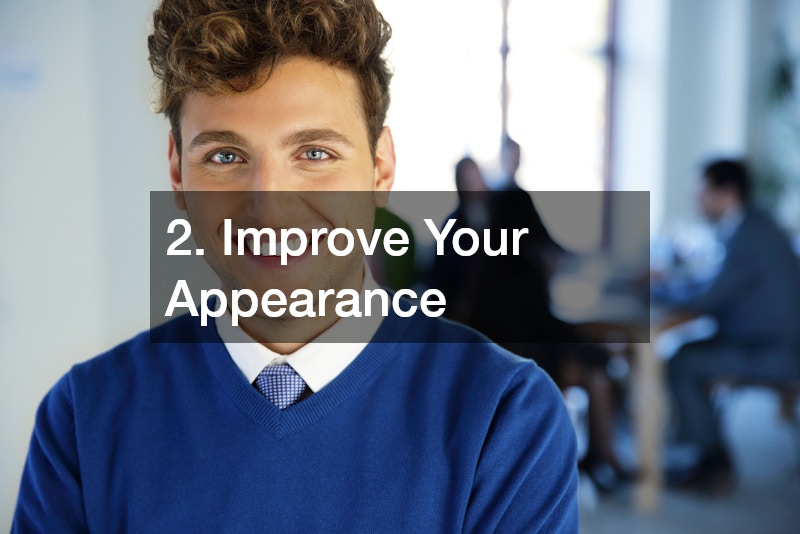 2. Improve Your Appearance