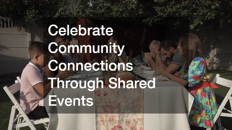 Celebrate Community Connections Through Shared Events