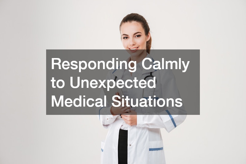 Responding Calmly to Unexpected Medical Situations