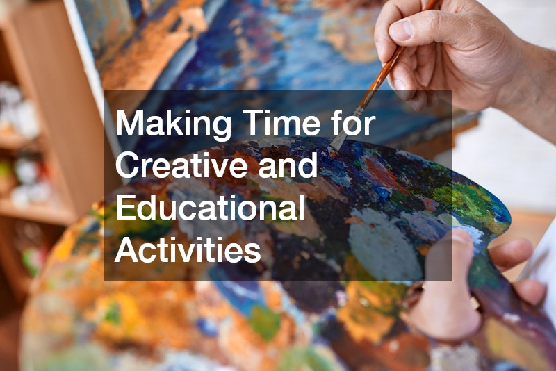 Making Time for Creative and Educational Activities