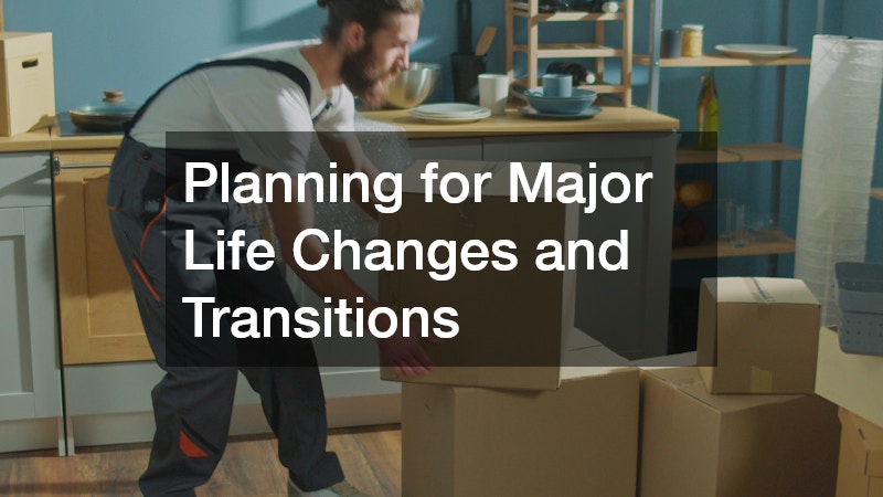 Planning for Major Life Changes and Transitions