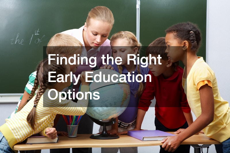 Finding the Right Early Education Options