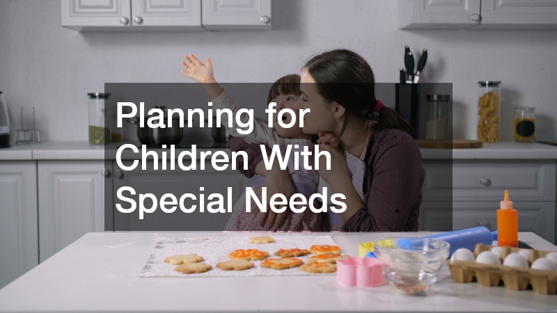 Planning for Children With Special Needs