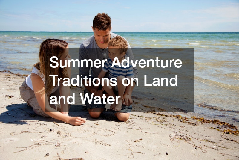 Summer Adventure Traditions on Land and Water