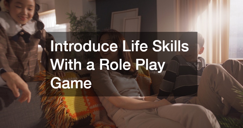 Introduce Life Skills With a Role Play Game