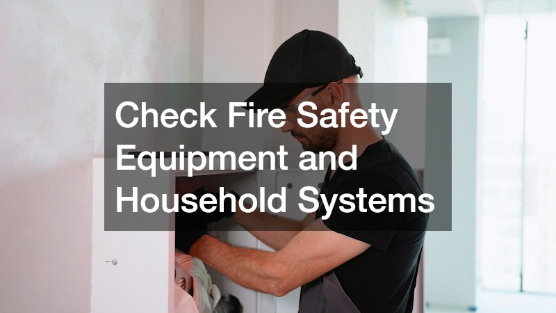 Check Fire Safety Equipment and Household Systems